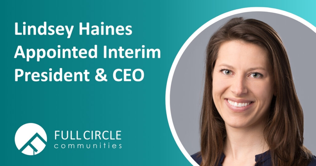 Full Circle Communities Announces Leadership Transition; Lindsey Haines Appointed Interim President & CEO
